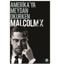 Amerikaya Meydan Okurken Malcolm X