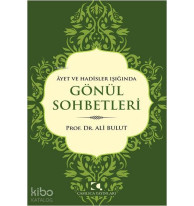 Âyet ve Hadisler Işığında Gönül Sohbetleri