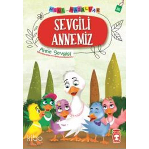 Sevgili Annemiz - Mini Masallar 4