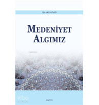Medeniyet Algımız