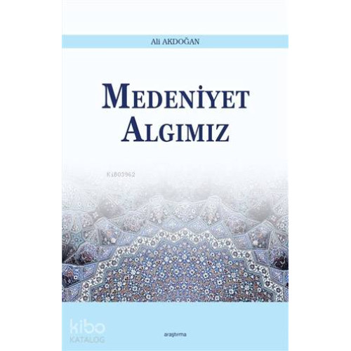 Medeniyet Algımız