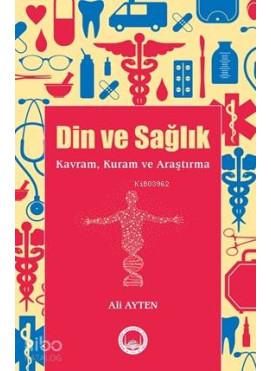Din Ve Sağlık; Kavram, Kuram ve Araştırma