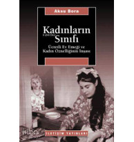 Kadınların Sınıfı; Ücretli Ev Emeği ve Kadın Öznelliğinin İnşası