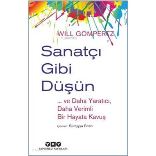 Sanatçı Gibi Düşün ve Daha Yaratıcı Daha Verimli Bir Hayata Kavuş