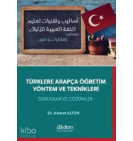 Türklere Arapça Öğretim Yöntem ve Teknikleri; Sorular ve Çözümler