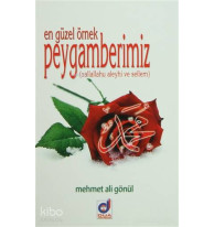 En Güzel Örnek Peygamberimiz (Sallallahu aleyhi ve Sellem)
