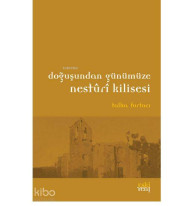 Doğuşundan Günümüze Nesturi Kilisesi