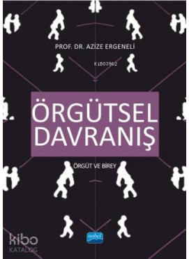 Örgütsel Davranış; Örgüt ve Birey