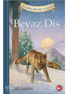 Klasikleri Okuyorum – Beyaz Diş
