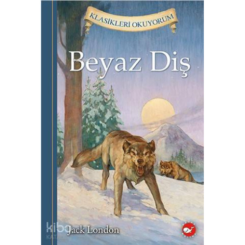 Klasikleri Okuyorum – Beyaz Diş