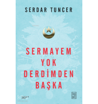 Sermayem Yok Derdimden Başka