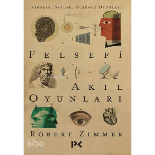 Felsefi Akıl Oyunları; Sorular , Savlar , Düşünce Oyunları