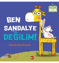 Ben Sandalye Değilim!
