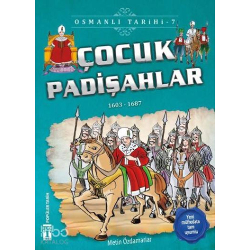 Çocuk Padişahlar (1603-1687); Osmanlı Tarihi, 9+ Yaş