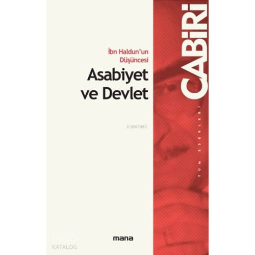 İbn Haldun`un Düşüncesi Asabiyet ve Devlet