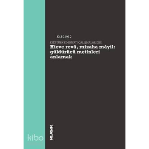 Hicve Revâ, Mizaha Mâyil - Güldürücü Metinleri Anlamak; Eski Türk Edebiyatı Çalışmaları XIII