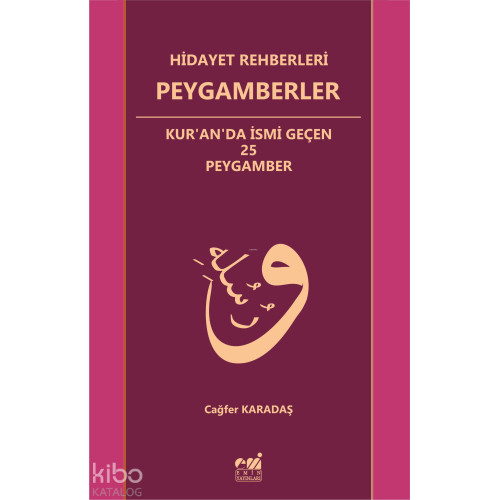 Hidayet Rehberleri Peygamberler Kur'an'da İsmi Geçen 25 Peygamber