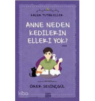 Anne Neden Kedilerin Elleri Yok? - Kalem Tutan Eller