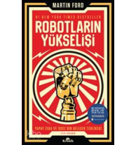Robotların Yükselişi; Yapay Zeka ve İşsiz Bir Gelecek Tehlikesi
