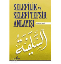 Selefilik ve Selefi Tefsir Anlayışı