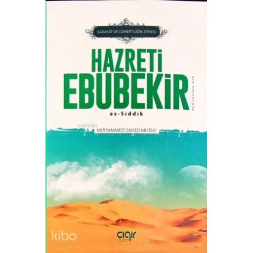 Sadaka ve Cömertliğin Zirvesi Hazreti Ebubekir (r.a.); Es-Sıddık
