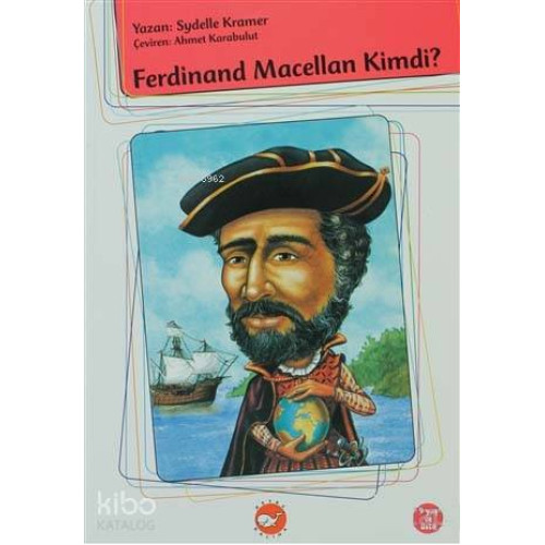 Ferdinand Macellan Kimdi?; Who Was Ferdinand Magellan?
