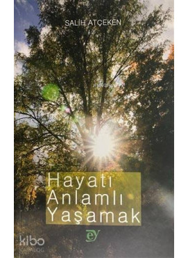 Hayatı Anlamlı Yaşamak