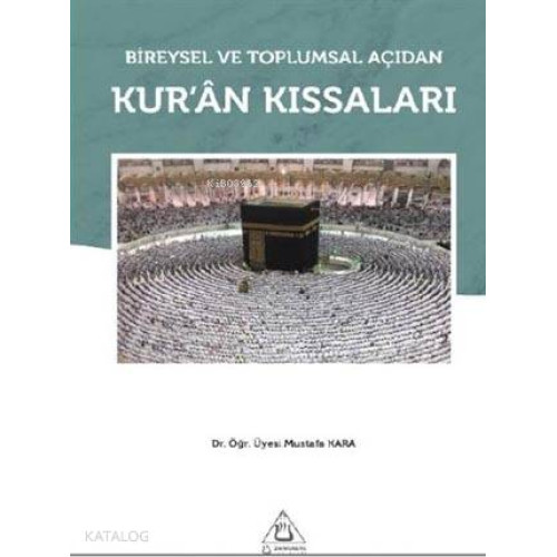 Bireysel ve Toplumsal Açıdan Kur'an Kıssaları
