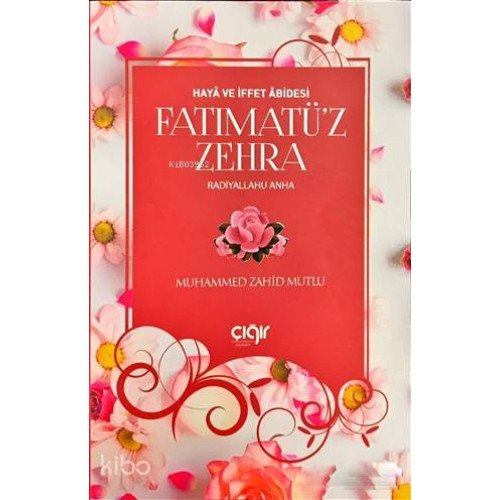 Haya ve İffet Abidesi Fatımatü'z Zehra (r.a)