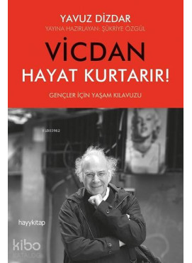 Vicdan Hayat Kurtarır!; Gençler İçin Yaşam Klavuzu