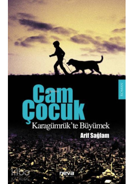 Cam Çocuk; Karagümrük'te Büyümek