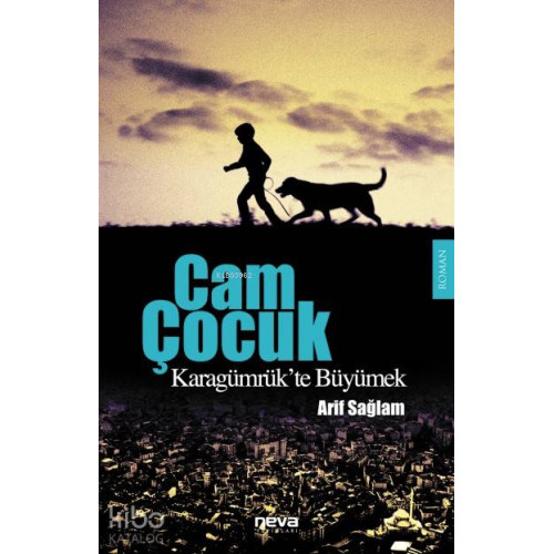 Cam Çocuk; Karagümrük'te Büyümek