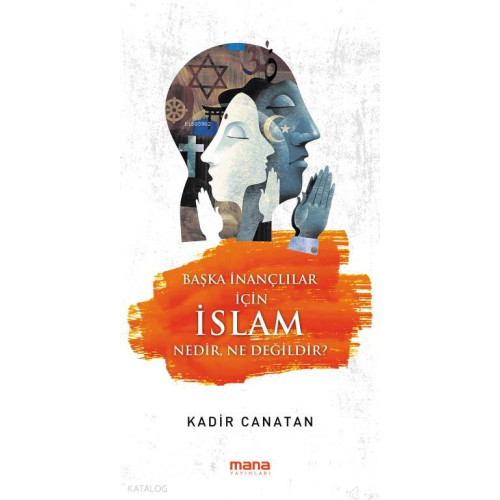 Başka İnançlılar için İslam Nedir, Ne Değildir?