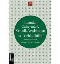 İhvan'dan Cuheymân'a Suudi Arabistan ve Vehhabilik; Modernleşme Sürecinde İslâmî İlimler ve İslâm Düşüncesi 8