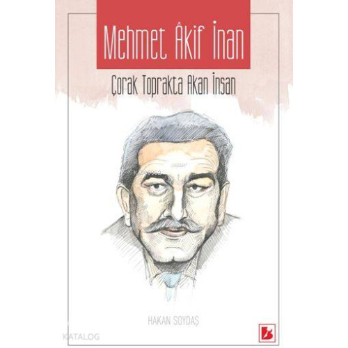 Mehmet Akif İnan - Çorak Toprakta Akan İnsan