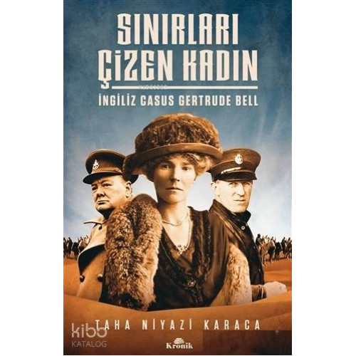 Sınırları Çizen Kadın - İngiliz Casus Gertrude Bell