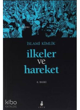 İslami Kimlik İlkeler ve Hareket