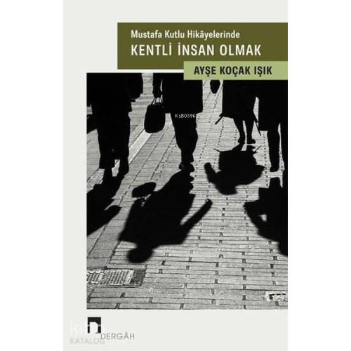 Mustafa Kutlu Hikayelerinde Kentli İnsan Olmak