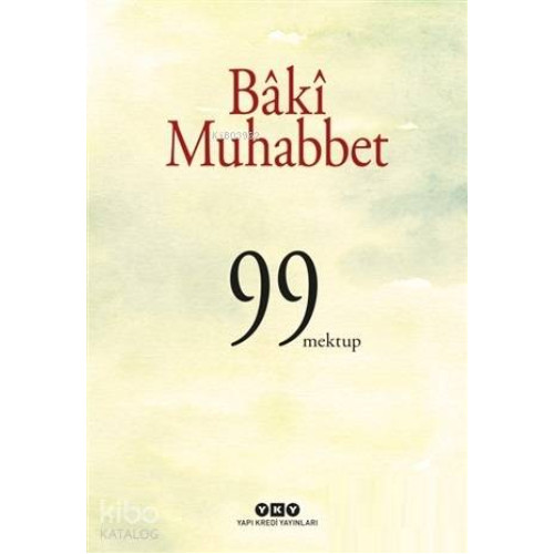 Baki Muhabbet; 99 Mektup