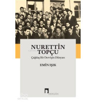 Nurettin Topçu: Çağdaş Bir Dervişin Dünyası