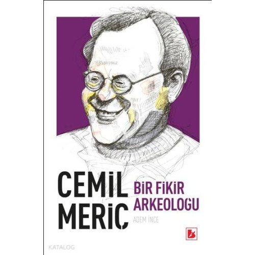 Cemil Meriç Bir Fikir Arkeoloğu