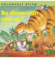 Bu Dinozorun İsmi Ne? - Eğlenceli Bilim
