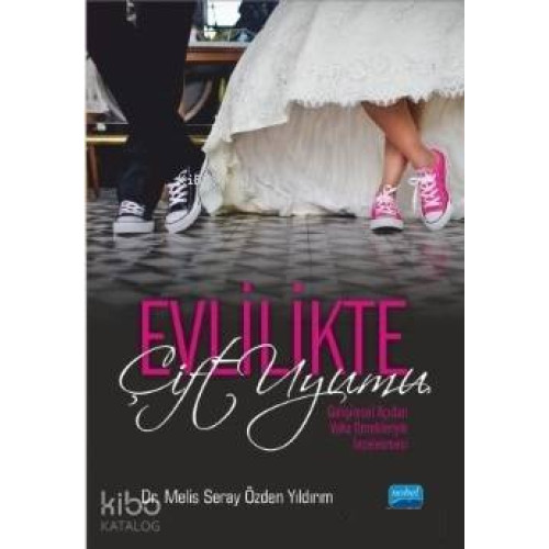Evlilikte Çift Uyumu; Gelişimsel Açıdan Vaka Örnekleriyle İncelenmesi