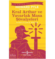 Kral Aarthur ve Yuvarlak Masa Şövalyeleri (Kısaltılmış Metin)