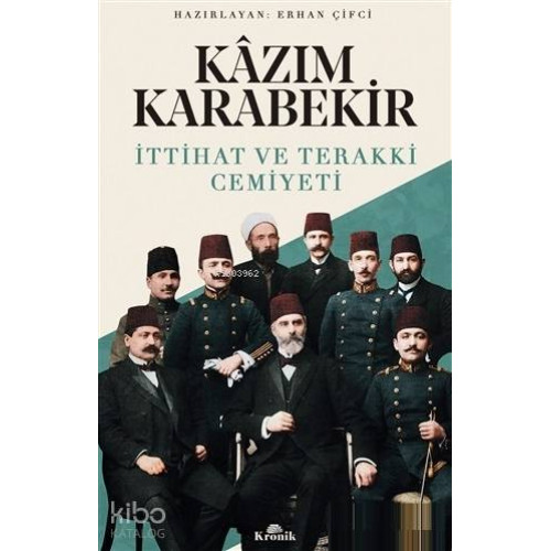 Kazım Karabekir - İttihat ve Terakki Cemiyeti