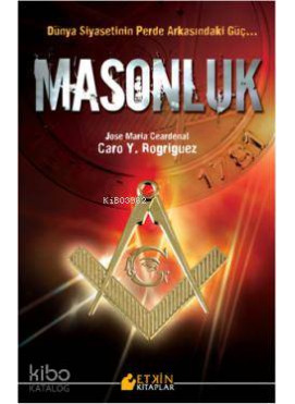 Masonluk; Dünya Siyasetinin Perde Arkasındaki Güç