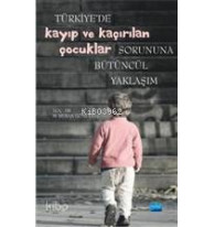 Türkiye'de Kayıp ve Kaçırılan Çocuklar Sorununa Bütüncül Yaklaşım