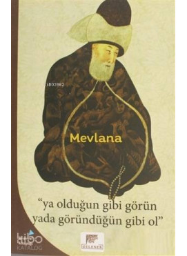 Ya Olduğun Gibi Görün Yada Göründüğün Gibi Ol