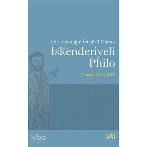 Hıristiyanlığın Öncüsü Olarak İskenderiyeli Philo