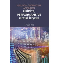 Kurumsal Yatırımcılar Açısından Likidite, Performans ve Getiri İlişkisi